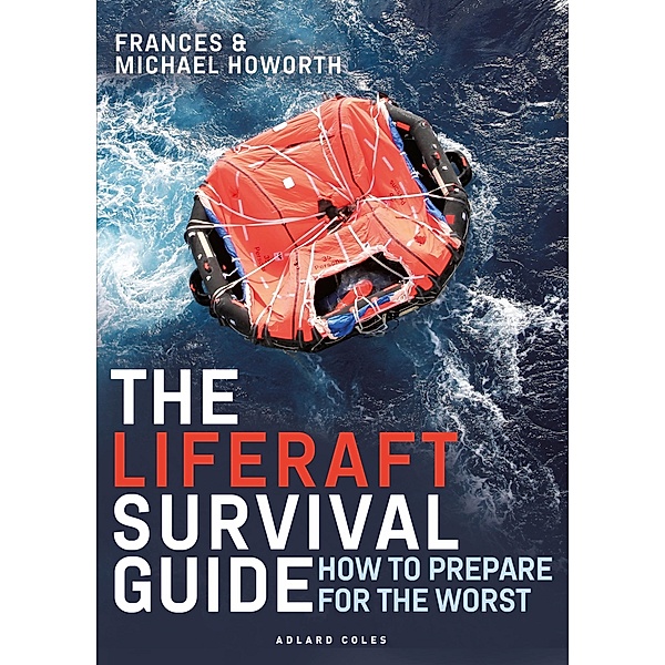 The Liferaft Survival Guide, Michael Howorth, Frances Howorth