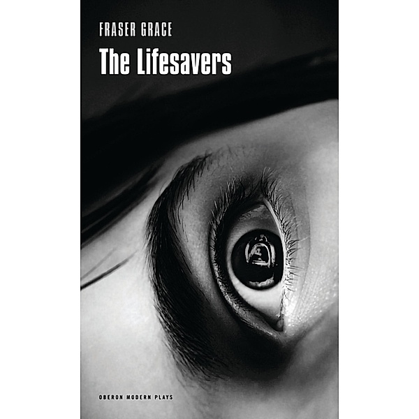 The Lifesavers / Oberon Modern Plays, Fraser Grace