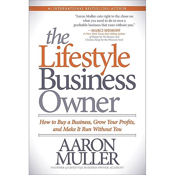The Lifestyle Business Owner, Aaron Muller