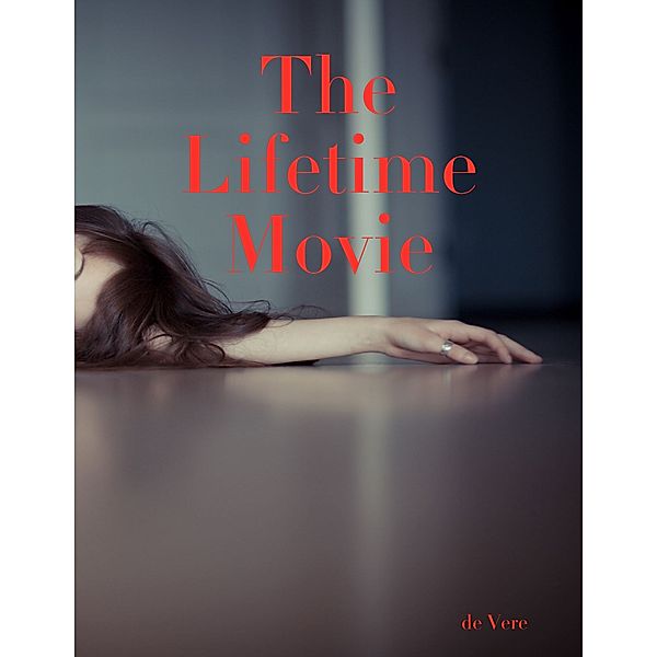 The Lifetime Movie, De Vere