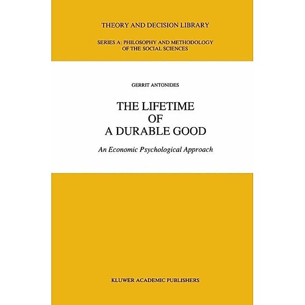 The Lifetime of a Durable Good / Theory and Decision Library A: Bd.12, G. Antonides