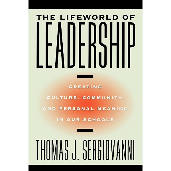 The Lifeworld of Leadership, Thomas J. Sergiovanni