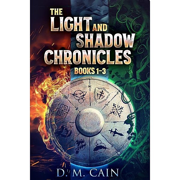 The Light And Shadow Chronicles - Books 1-3 / The Light and Shadow Chronicles, D. M. Cain