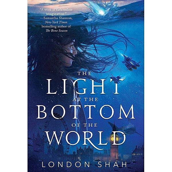 The Light at the Bottom of the World / Light the Abyss Bd.1, London Shah