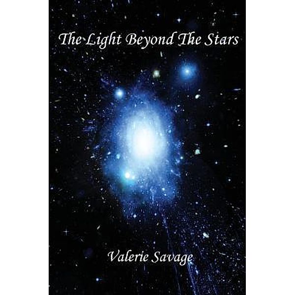 The Light Beyond the Stars / Journey of a Dream Press, Valerie Savage