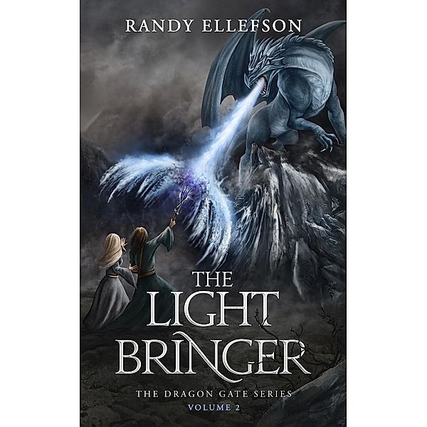 The Light Bringer (The Dragon Gate Series, #2) / The Dragon Gate Series, Randy Ellefson