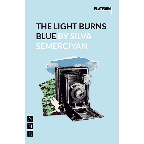 The Light Burns Blue (NHB Modern Plays), Silva Semerciyan