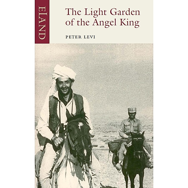 The Light Garden of the Angel King, Peter Levi