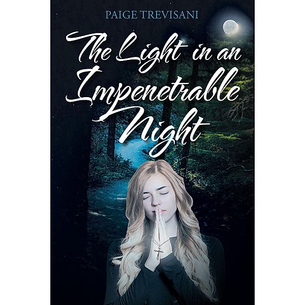 The Light in an Impenetrable Night, Paige Trevisani
