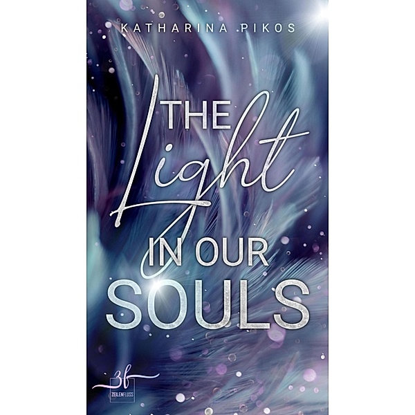 The Light in our Souls / Lani & Flynn Bd.1, Katharina Pikos