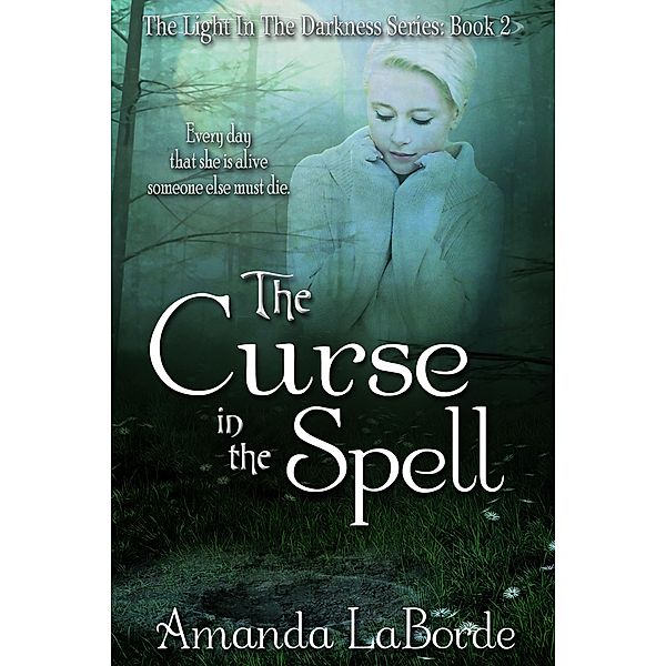 The Light in The Darkness Book 2: The Curse in The Spell / The Light In The Darkness, Amanda Laborde