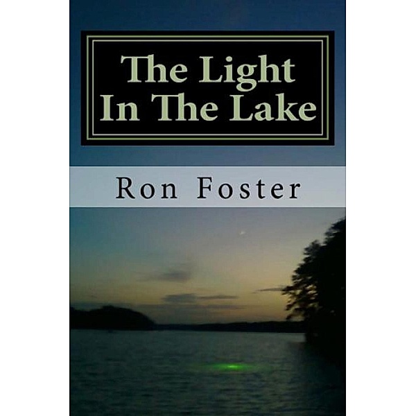 The Light In The Lake: The Survival Lake Retreat (Prepper Trilogy, #3), Ron Foster