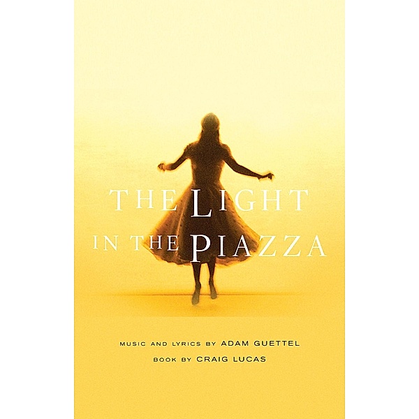 The Light in the Piazza, Craig Lucas, Adam Guettel
