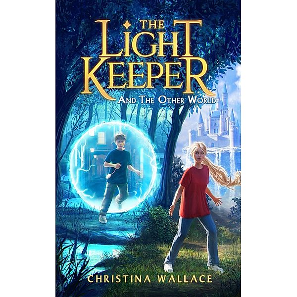 The Light Keeper and the Other World (The Light Keeper Book #2) / The Light Keeper, Christina Wallace