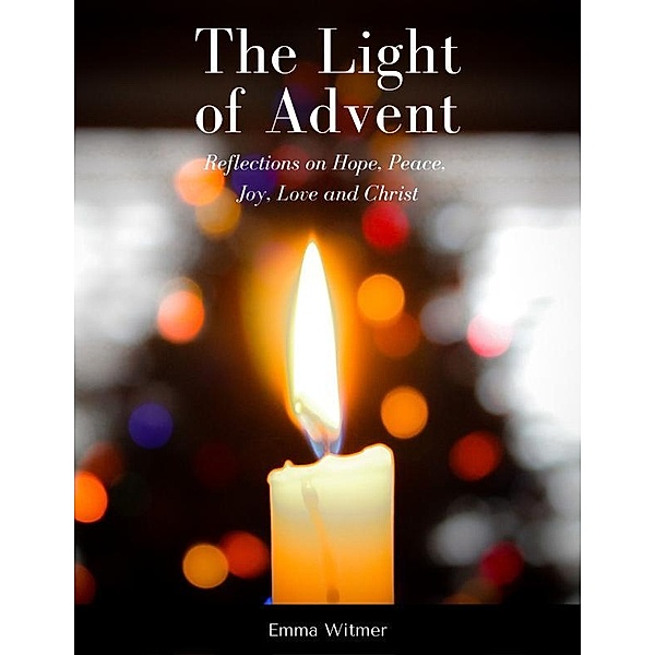The Light of Advent, Emma Witmer