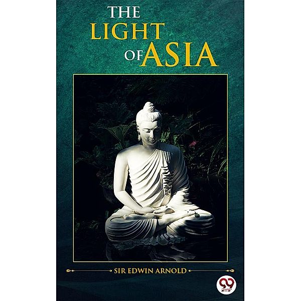 The Light of Asia, Edwin Arnold