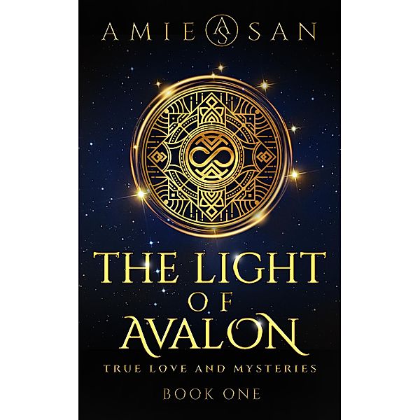 The Light of Avalon - True Love and Mysteries (The Light of Avalon Series, #1) / The Light of Avalon Series, Amie San