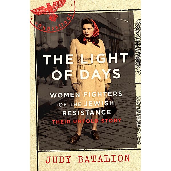 The Light of Days, Judy Batalion