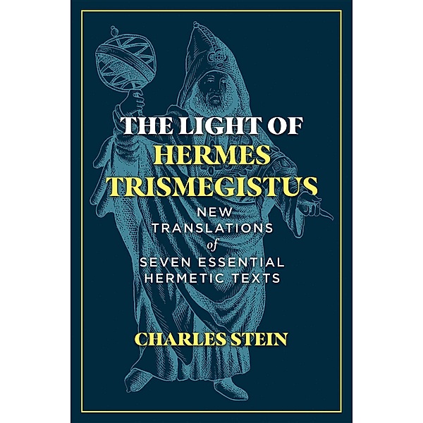 The Light of Hermes Trismegistus / Inner Traditions, Charles Stein