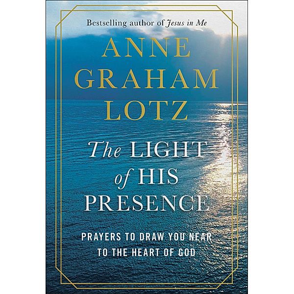 The Light of His Presence, Anne Graham Lotz