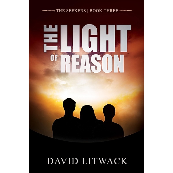 The Light of Reason (The Seekers, #3) / The Seekers, David Litwack