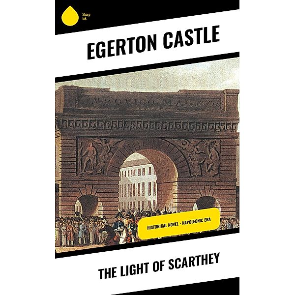 The Light of Scarthey, Egerton Castle