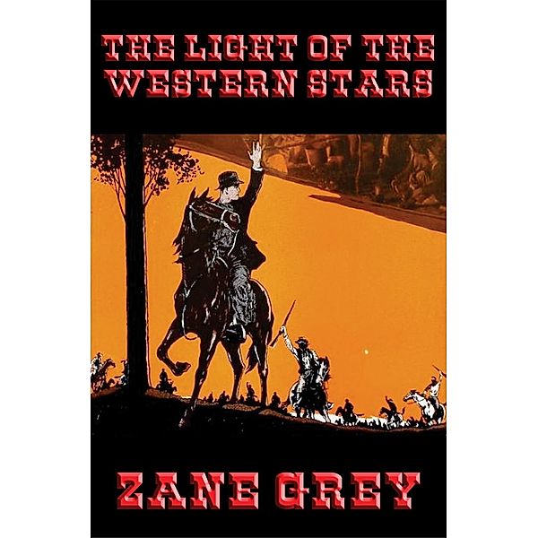 The Light of the Western Stars / Wilder Publications, Zane Grey