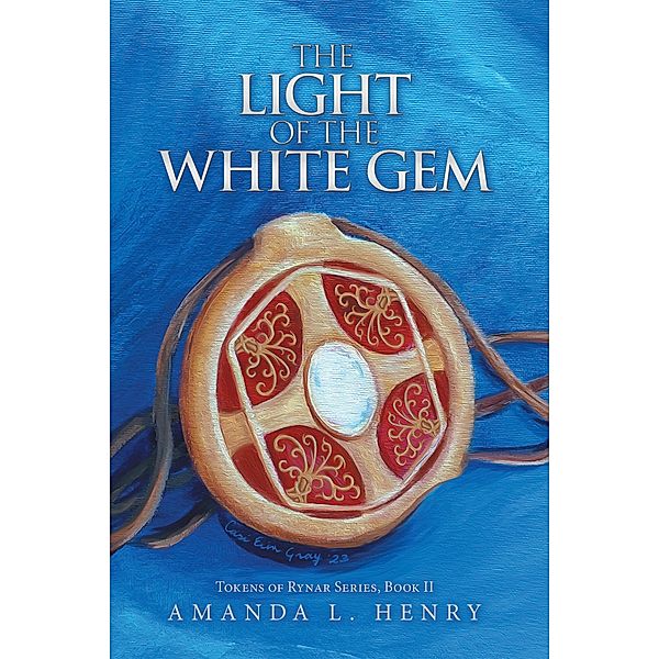 The Light of the White Gem, Amanda L. Henry