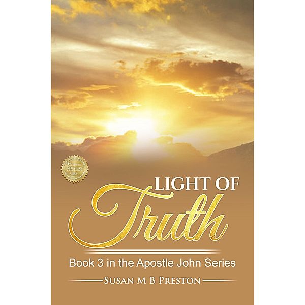 The Light of Truth (The Apostle John Series, #3) / The Apostle John Series, Susan M B Preston