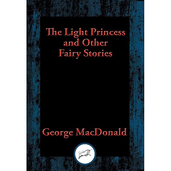 The Light Princess / Dancing Unicorn Books, George Macdonald