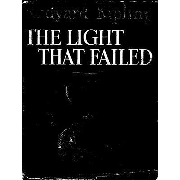 The Light That Failed / Vintage Books, Rudyard Kipling