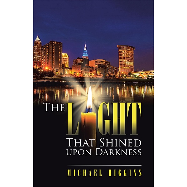 The Light That Shined Upon Darkness, Michael Higgins