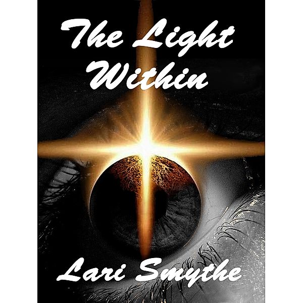 The Light Within (Southern Exposure Saga, #6) / Southern Exposure Saga, Lari Smythe