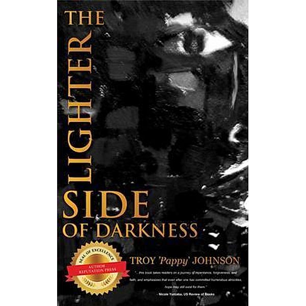 The Lighter Side of Darkness / Author Reputation Press, LLC, Troy Johnson