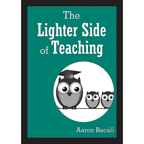 The Lighter Side of Teaching, Aaron Bacall