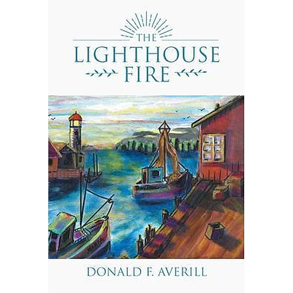 The Lighthouse Fire / Donald F. Averill, Donald F. Averill