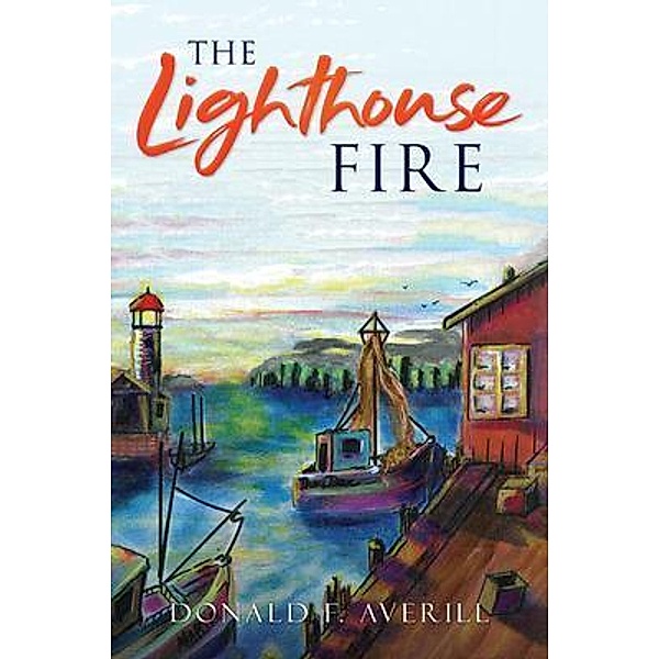 The Lighthouse Fire / Ink Start Media, Donald Averill