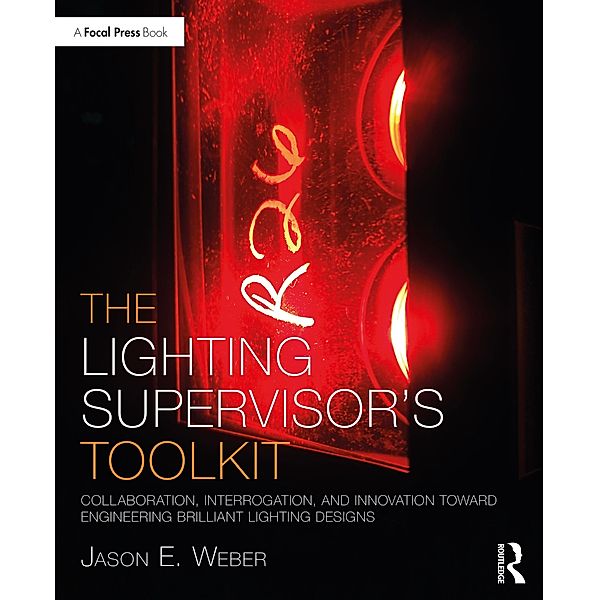 The Lighting Supervisor's Toolkit, Jason E. Weber