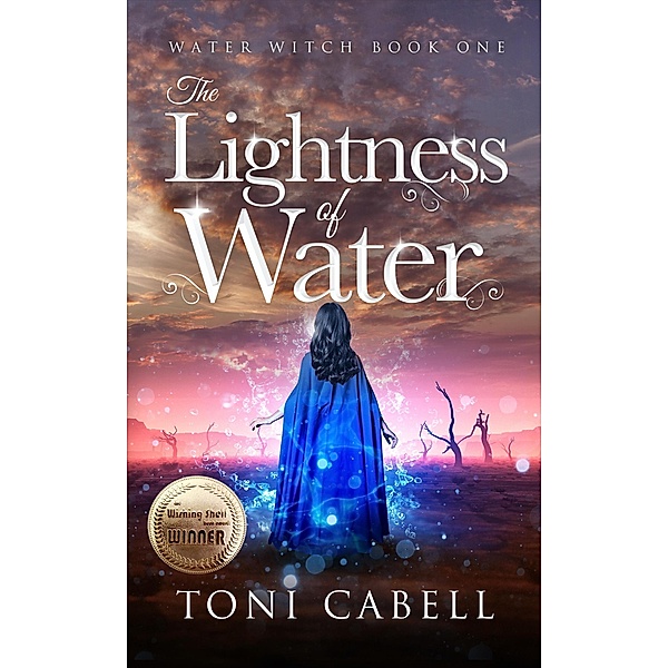 The Lightness of Water (Water Witch, #1) / Water Witch, Toni Cabell