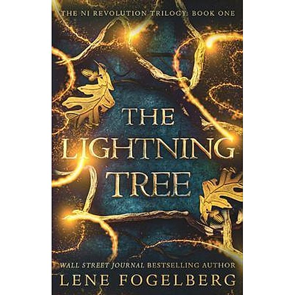 The Lightning Tree / The NI Revolution Trilogy Bd.1, Lene Fogelberg
