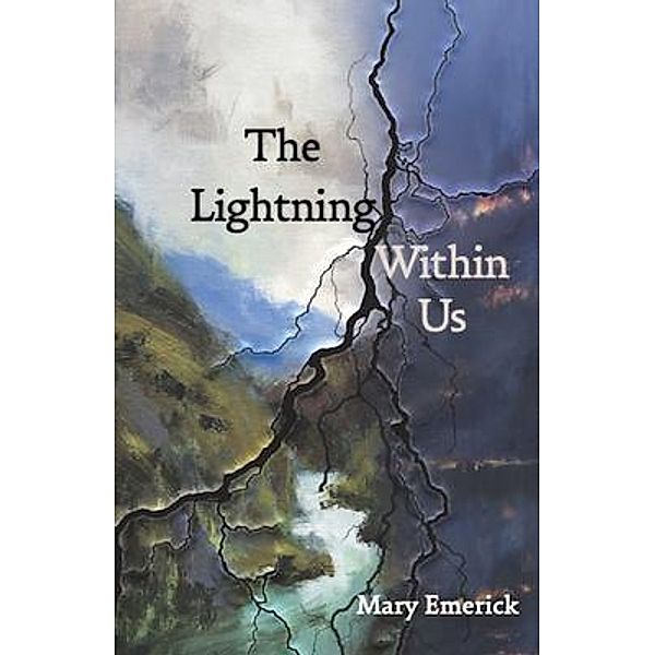 The Lightning Within Us, Mary Emerick