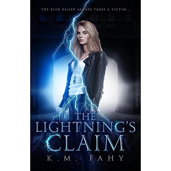 The Lightning's Claim, K. M. Fahy