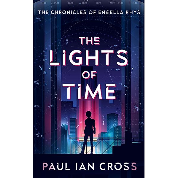 The Lights of Time (The Chronicles of Engella Rhys, #1) / The Chronicles of Engella Rhys, Paul Ian Cross