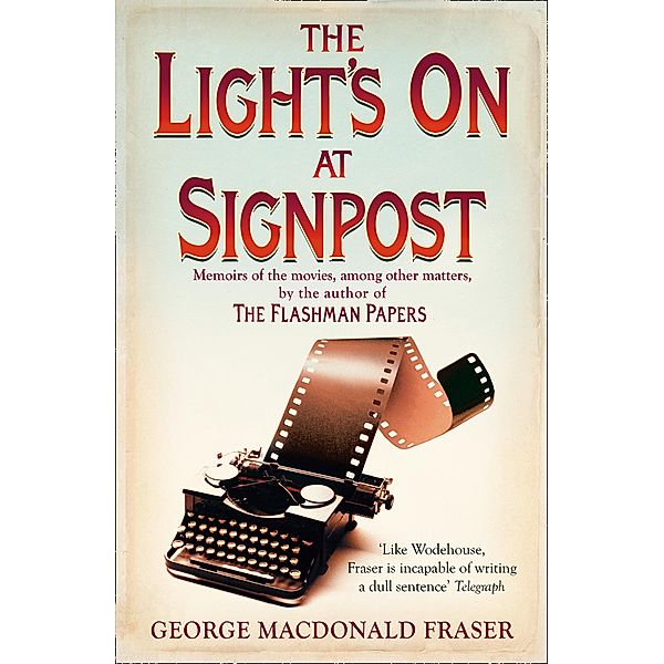The Light's On At Signpost, George MacDonald Fraser