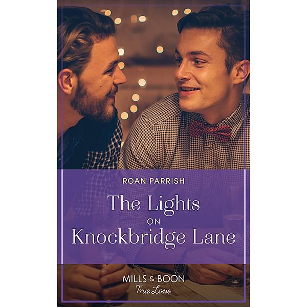 The Lights On Knockbridge Lane (Garnet Run, Book 3) (Mills & Boon True Love), Roan Parrish