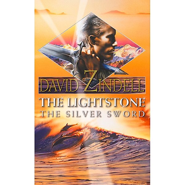 The Lightstone: The Silver Sword / The Ea Cycle Bd.1, David Zindell