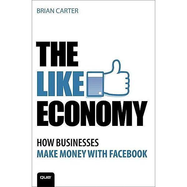 The Like Economy / Que Biz-Tech, Brian Carter