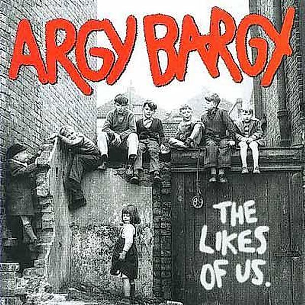 The Likes Of Us (Vinyl), Argy Bargy