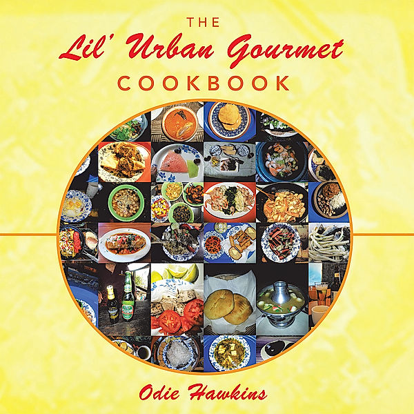 The Lil' Urban Gourmet Cookbook, Odie Hawkins