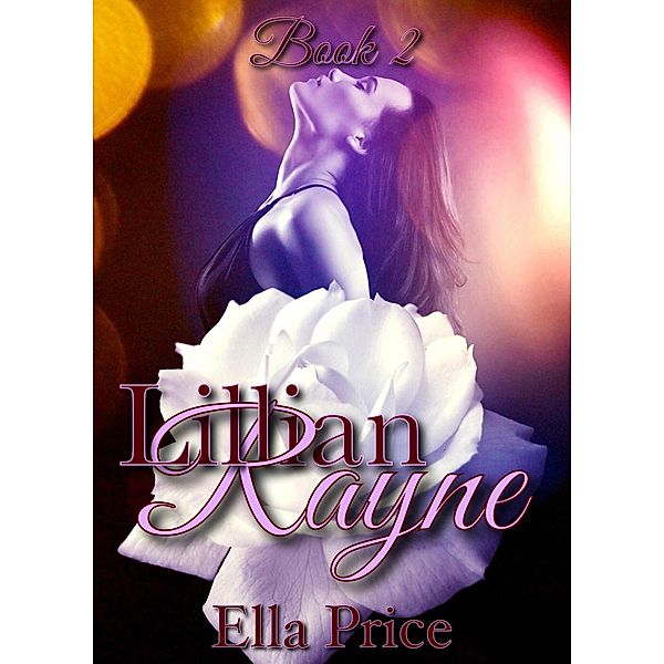 The Lillian Rayne Trilogy: Book 2 / The Lillian Rayne Trilogy, Ella Price